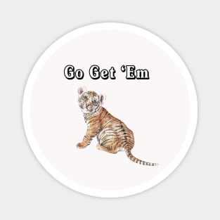 Go Get 'Em Tiger Watercolor Illustration Magnet